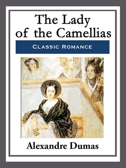 Title details for The Lady of the Camellias by Alexandre Dumas - Available